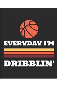 Everyday I'm Dribblin'