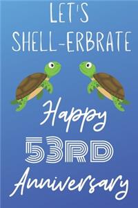Let's Shell-erbrate Happy 53rd Anniversary