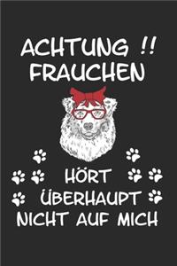 Achtung Frauchen hört überhaupt nicht auf mich