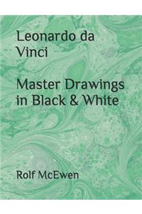 Leonardo da Vinci - Master Drawings in B&W