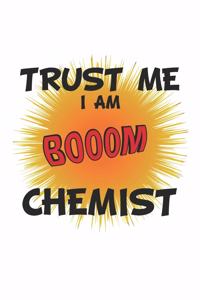 Trust me I am chemist