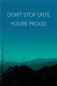 Inspirational Quote Notebook - 'Don't Stop Until You're Proud.' - Inspirational Journal to Write in - Inspirational Quote Diary