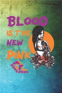 Blood Is The New Pink
