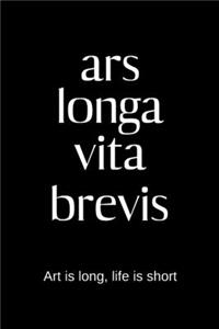 ars longa vita brevis - Art is long, life is short