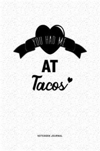 You Had Me At Tacos