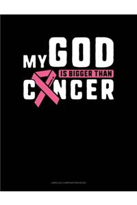 My God Is Bigger Than Cancer