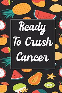 Ready To Crush Cancer