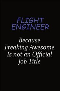 Flight Engineer Because Freaking Awesome Is Not An Official Job Title