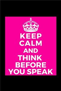 Keep Calm and Think Before You Speak