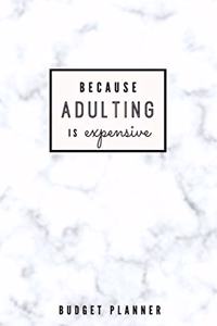 Because Adulting is Expensive