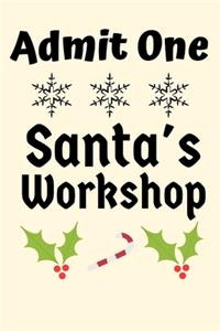 Admit One Santa's Workshop