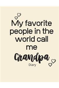 My favorite people in the world call me GRANDPA Diary
