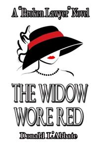 Widow Wore Red: A Broken Lawyer Novel