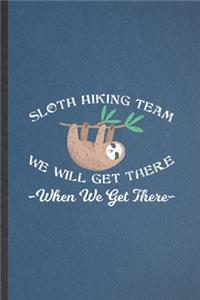 Sloth Hiking Team We Will Get There When We Get There