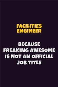 Facilities Engineer, Because Freaking Awesome Is Not An Official Job Title