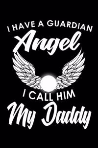 I Have A Guardian Angel I Call Him My Daddy