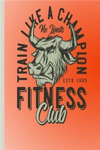 Train Like A Champion No Limits ESTD 1995 Fitness Club