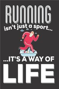 Running Isn't Just A Sport It's A Way Of Life
