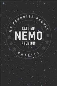My Favorite People Call Me Nemo Premium Quality