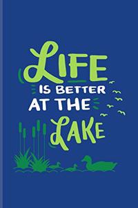 Life Is Better At The Lake