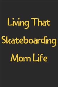 Living That Skateboarding Mom Life