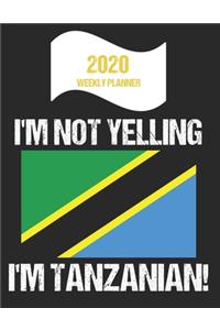 2020 Weekly Planner I'm Not Yelling I'm Tanzanian
