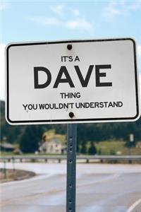 It's a Dave Thing You Wouldn't Understand