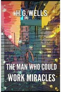 The Man Who Could Work Miracles Illustrated