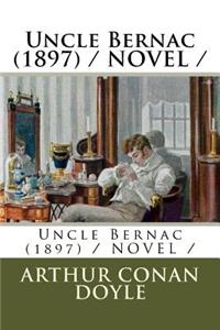 Uncle Bernac (1897) / NOVEL /