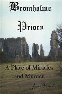 Bromholme Priory - a place of miracles and murder