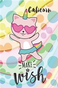 Caticorn, Make a Wish: 6 X 9 Wide Ruled Paper Notebook, Appreciation, Quote Journal or Diary Unique Inspirational Composition Book Gift for Boys, Girls, Students and Teachers - Retirement, Birthday or Gratitude Present - Cute Caticorn Cover