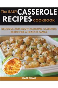 250 Quick And Easy Casserole Recipe Cookbook