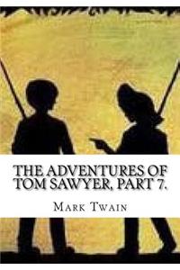 The Adventures of Tom Sawyer, Part 7.