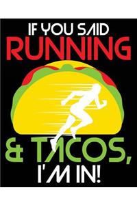 If You Said Running & Tacos I'm In!