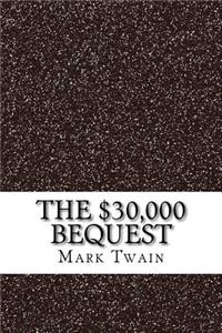 The $30,000 Bequest
