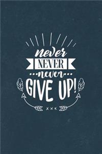 Never Never Never Give Up