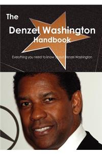 The Denzel Washington Handbook - Everything You Need to Know about Denzel Washington