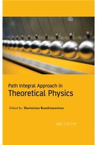 Path Integral Approach in Theoretical Physics