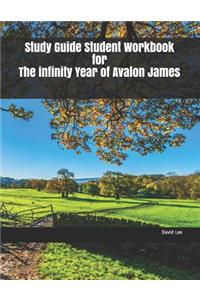 Study Guide Student Workbook for the Infinity Year of Avalon James