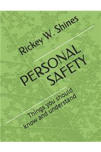 Personal Safety: Things you should know and understand