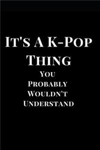 It's a K-Pop Thing You Probably Wouldn't Understand