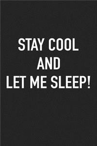 Stay Cool and Let Me Sleep