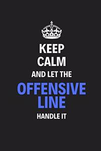 Keep Calm And Let The Offensive Line Handle It