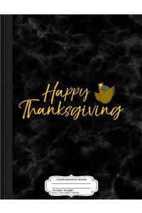 Happy Thanksgiving Turkey Composition Notebook
