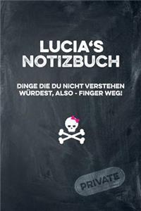 Lucia's Notizbuch Dinge Die Du Nicht Verstehen Würdest, Also - Finger Weg!