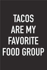 Tacos Are My Favorite Food Group: A 6x9 Inch Matte Softcover Journal Notebook with 120 Blank Lined Pages and a Funny Foodie Feast Cover Slogan