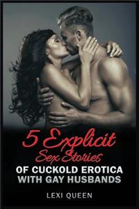 5 Explicit Sex Stories of Cuckold Erotica with Gay Husbands