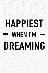 Happiest When I'm Dreaming