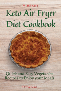 Vibrant Keto Air Fryer Diet Cookbook