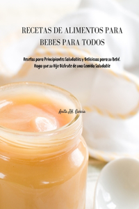 Recetas de Alimentos Para Bebés Para Todos